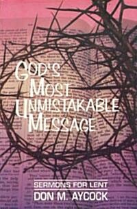 Gods Most Unmistakable Message (Hardcover)