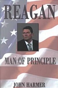 Reagan: Man of Principle (Hardcover)