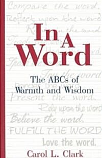 In a Word: The ABCs of Warmth and Wisdom (Paperback)