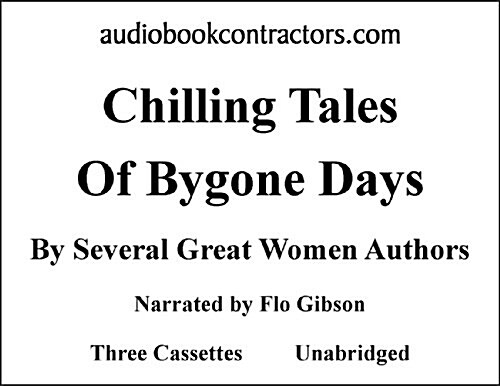 Chilling Tales Of Bygone Days (Cassette, Unabridged)