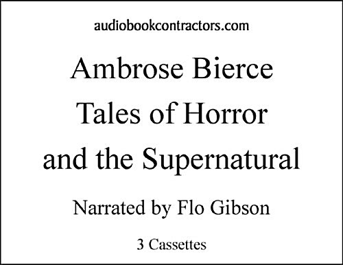 Ambrose Bierce: Tales Of Horror And The Supernatural (Cassette, Unabridged)