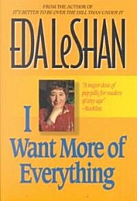 I Want More of Everything (Paperback)