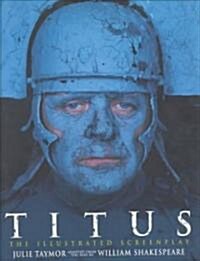 Titus: The Illustrated Screenplay (Hardcover)