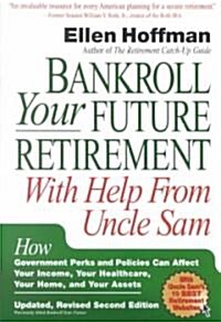 Bankroll Your Future Retirement With Help from Uncle Sam (Paperback)