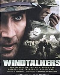 Windtalkers: The Making of the Film about the Navajo Code Talkers of World War II (Paperback)