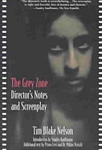 The Grey Zone: Directors Notes and Screenplay (Paperback)