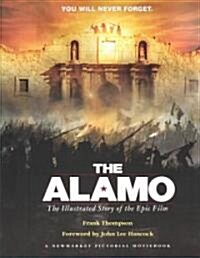 The Alamo: The Illustrated Story of the Epic Film (Hardcover)