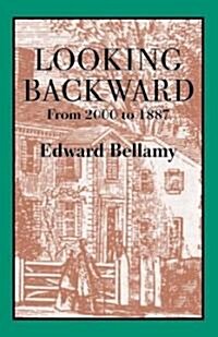 Looking Backward: From 2000 to 1887 (Paperback)