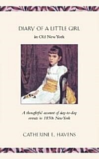 Diary of a Little Girl in Old New York (Paperback)