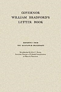 Governor William Bradfords Letter Book (Paperback, Reprint)