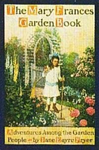 Mary Frances Garden Book: Adventures Among the Garden People (Paperback)
