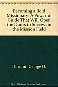 Becoming a Bold Missionary (Paperback)