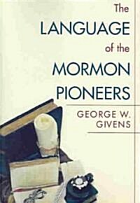 The Language of the Mormon Pioneers (Paperback)