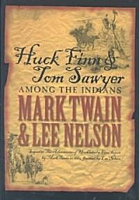 Huck Finn & Tom Sawyer Among the Indians (Hardcover)