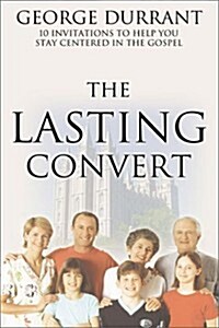 The Lasting Convert: 10 Invitations to Help You Stay Centered in the Gospel (Paperback)