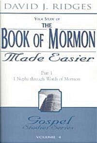 The Book of Mormon Made Easier: Part 1: 1 Nephi Through Words of Mormon (Paperback)