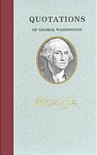 Quotations of George Washington (Hardcover)