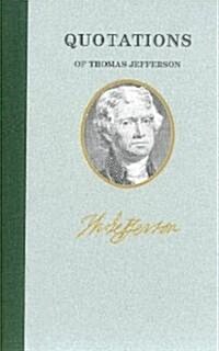 Quotations of Thomas Jefferson (Hardcover)