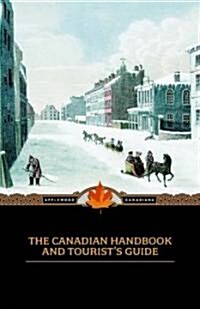 The Canadian Handbook and Tourists Guide (Paperback)