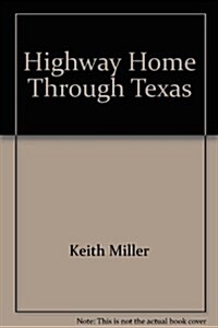 Highway Home Through Texas (Hardcover)