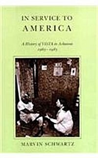 In Service to America a History of Vista in Arkansas, 1965-1985 (C) (Hardcover)