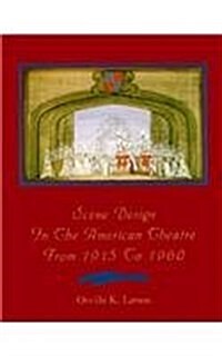 Scene Design in the American Theatre from 1915 to 1960 (Paperback)