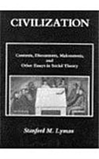 Civilization: Contents, Discontents, Malcontents, and Other Essays in Social Theory (Hardcover)