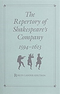 Repertory of Shakespeares Company, 1594-1613 (Hardcover)