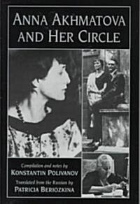 Anna Akhmatova and Her Circle (Paperback)