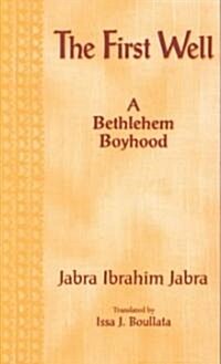 The First Well: A Bethlehem Boyhood (Paperback)