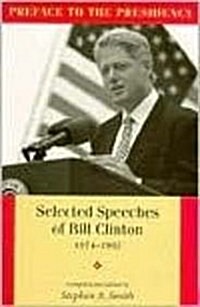 Preface to the Presidency, Selected Speeches of Bill Clinton 1974-1992 (Paperback)