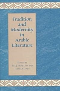 Tradition and Modernity in Arabic Literature (Paperback)
