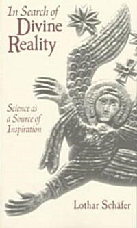 In Search of Divine Reality: Science as a Source of Inspiration (Paperback)