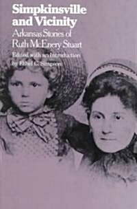 Simpkinsville and Vicinity: Arkansas Stories of Ruth McEnery Stuart (Paperback)