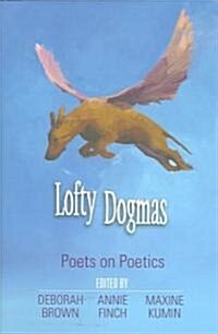 [중고] Lofty Dogmas: Poets on Poetics (Paperback)