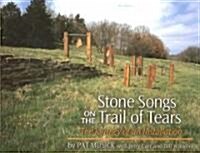 Stone Songs on the Trail of Tears: The Journey of an Installation (Hardcover)