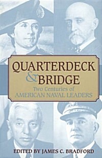 Quarterdeck and Bridge: Two Centuries of American Naval Leaders (Paperback)