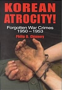 Korean Atrocity! (Hardcover)