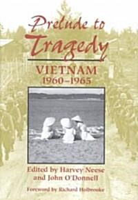 Prelude to Tragedy: Vietnam, 1960-1965 (Hardcover)