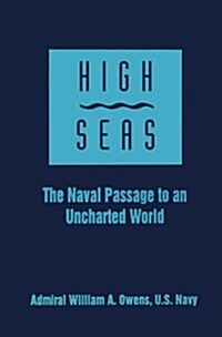 High Seas: The Naval Passage to an Uncharted World (Hardcover)