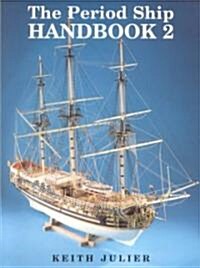 Period Ship Handbook, Volume 2 (Paperback)