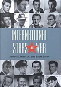 International Stars at War: Movie Actors in Service to Their Countries (Hardcover)
