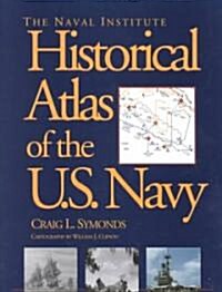 The Naval Institute Historical Atlas of the U. S. Navy (Paperback)