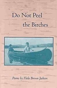 Do Not Peel the Birches (Paperback)