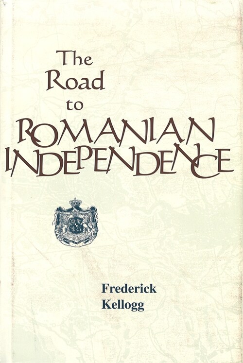 The Road to Romanian Independence (Hardcover)