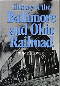 History of the Baltimore and Ohio Railroad (Paperback, Reprint)