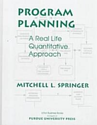 Program Planning: A Real Life Quantitative Approach (Hardcover)