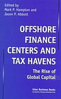 Offshore Finance Centers and Tax Havens: The Rise of Global Capital (Hardcover)