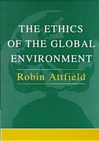 The Ethics of the Global Environment (Paperback)