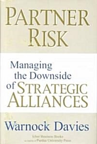 Partner Risk: Managing the Downside of Strategic Alliances (Hardcover)